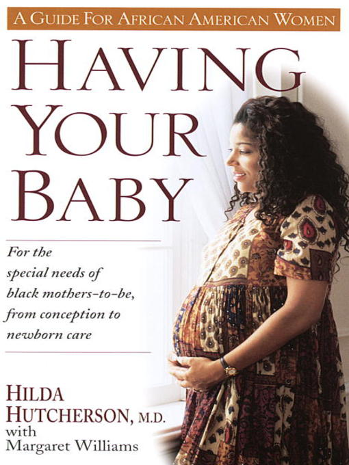 Title details for Having Your Baby by Hilda Hutcherson, M.D. - Available